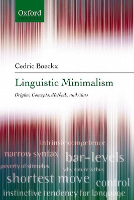 Linguistic Minimalism: Origins, Concepts, Methods, And Aims