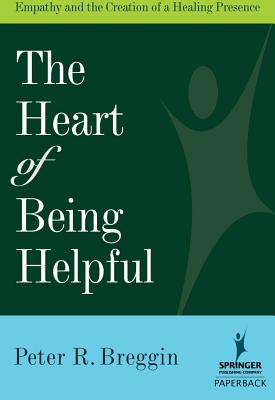 The Heart of Being Helpful: Empathy And the Creation of a Healing Presence