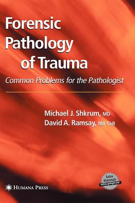 Forensic Pathology of Trauma: Common Problems for the Pathologist