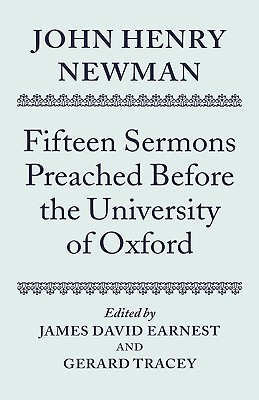 Fifteen Sermons Preached Before the University of Oxford Between A. D. 1826 and 1843