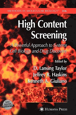 High Content Screening: A Powerful Approach to Systems Cell Biology And Drug Discovery
