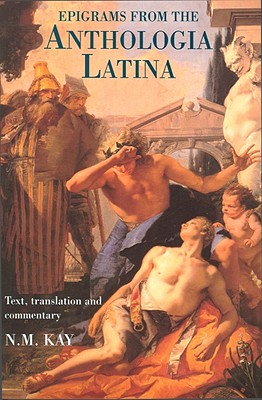 Epigrams from the Anthologia Latina: Text, Translation And Commentary