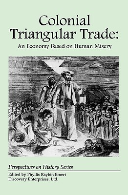 Colonial Triangular Trade: An Economy Based on Human Misery