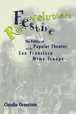 Festive Revolutions: The Politics of Popular Theater and the San Francisco Mime Troupe