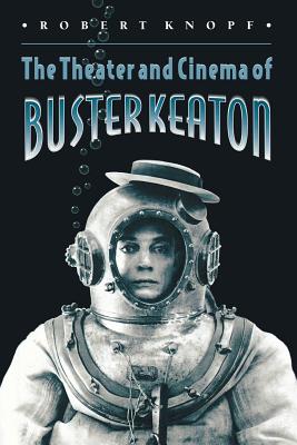 The Theatre and Cinema of Buster Keaton