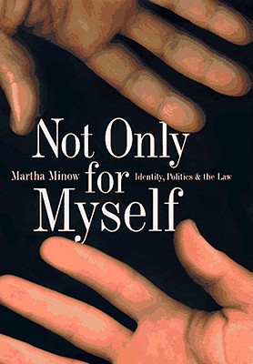 Not Only for Myself: Identity, Politics, and the Law