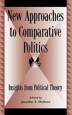 New Approaches to Comparative Politics: Insights from Political Theory