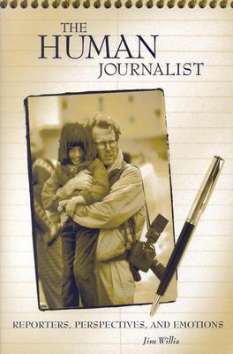 The Human Journalist: Reporters, Perspectives, and Emotions