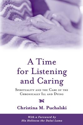 A Time for Listening and Caring: Spirituality and the Care of the Chronically Ill and Dying