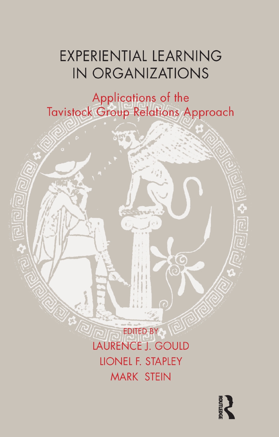 Experiential Learning in Organizations: Applications of the Tavistock Group Relations Approach : Contributions in Honour of Eric