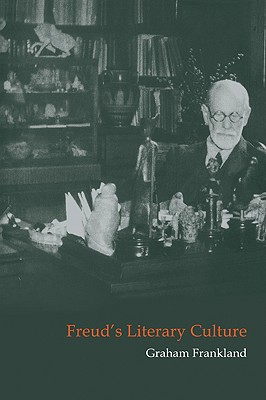 Freud’s Literary Culture