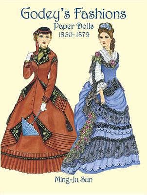 Godey’s Fashions Paper Dolls 1860-1879