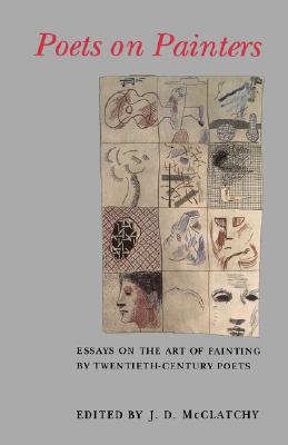 Poets on Painters: Essays on the Art of Painting by Twentieth-Century Poets