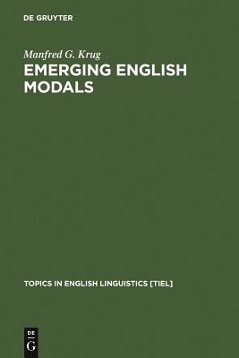 Emerging English Modals: A Corpus-Based Study of Grammaticalization