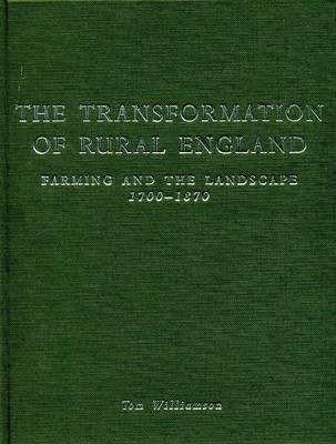 The Transformation of Rural England: Landscape and the Agricultural Revolution