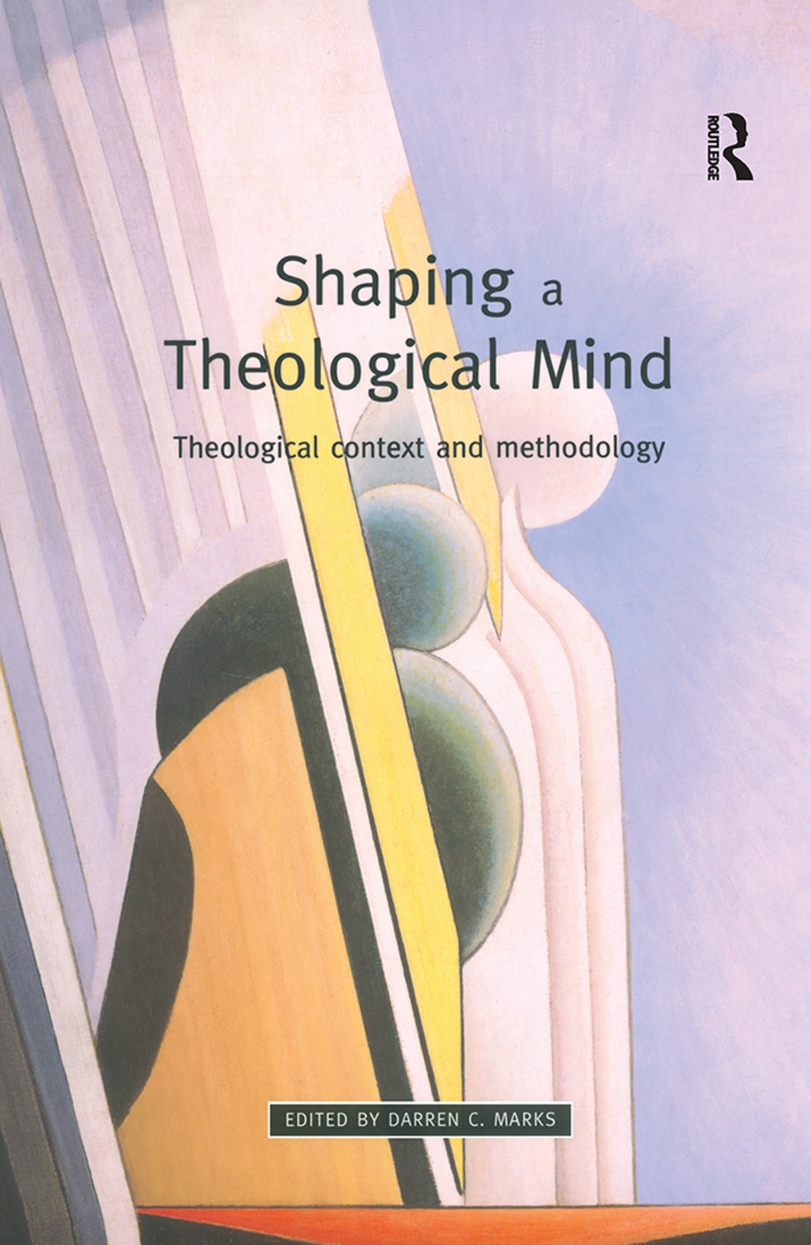 Shaping a Theological Mind: Theological Context and Methodology