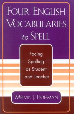 Four English Vocabularies To Spell: Facing Spelling As Student And Teacher