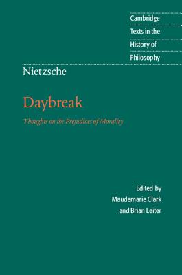 Nietzsche: Daybreak: Thoughts on the Prejudices of Morality