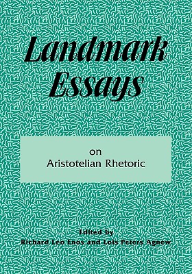 Landmark Essays on Aristotelian Rhetoric