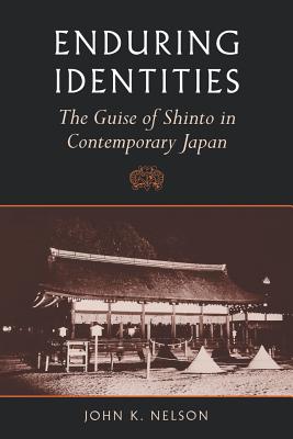 Enduring Identities: The Guise of Shinto in Contemporary Japan