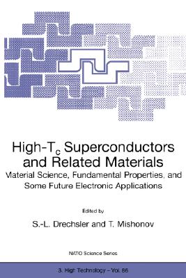 High-Tc Superconductors and Related Materials: Material Science, Fundamental Properties, and Some Future Electronic Applications