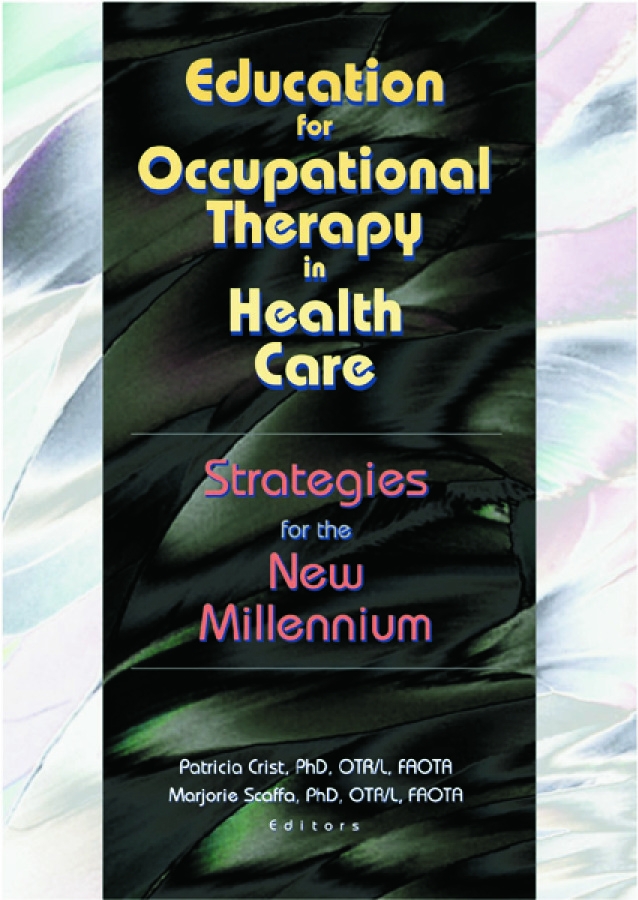 Education for Occupational Therapy in Health Care: Strategies for the New Millennium