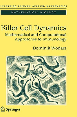 Killer Cell Dynamics: Mathematical and Computational Approaches to Immunology