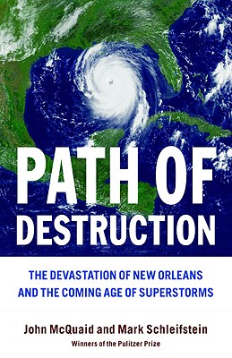 Path of Destruction: The Devastation of New Orleans and the Coming Age of Superstorms