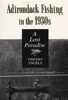 Adirondack Fishing in the 1930s: A Lost Paradise