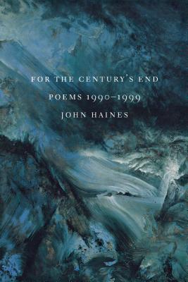 For the Century’s End: Poems: 1990-1999