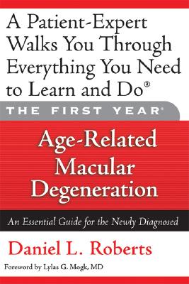 Age-related Macular Degeneration: An Essential Guide for the Newly Diagnosed