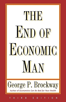 The End of Economic Man: Principles of Any Future Economics