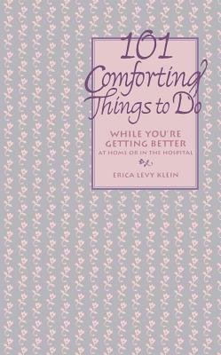 101 Comforting Things to Do While You Are Getting Better at Home or in the Hospital