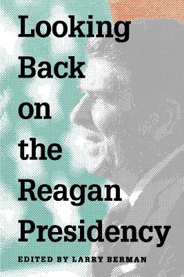 Looking Back on the Reagan Presidency