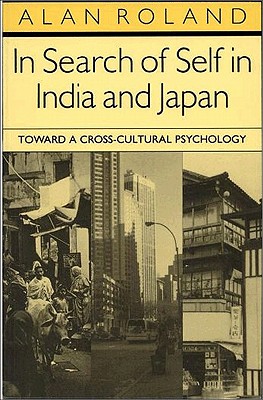 In Search of Self in India and Japan: Toward a Cross-Cultural Psychology