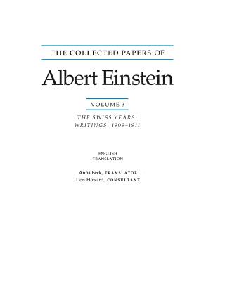 The Collected Papers of Albert Einstein: The Swiss Years : Writings, 1909-1911