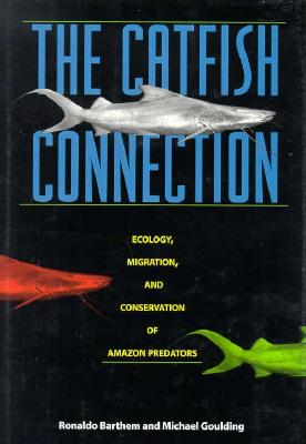 The Catfish Connection: Ecology, Migration, and Conservation of Amazon Predators