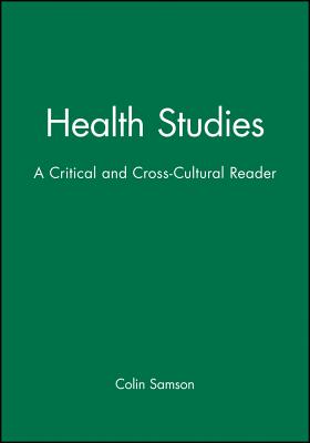 Health Studies: A Critical and Cross-Cultural Reader