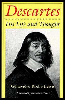 Descartes: His Life and Thought