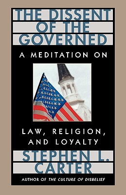 The Dissent of the Governed: A Meditation on Law, Religion, and Loyalty