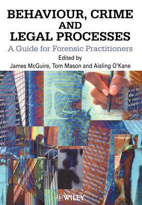 Behaviour, Crime and Legal Processes: A Guide for Forensic Practitioners