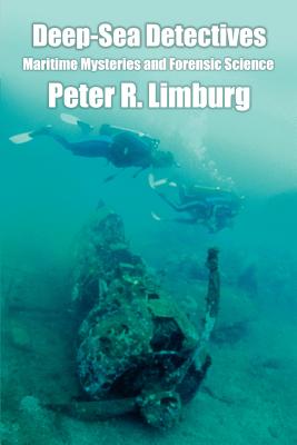 Deep-sea Detectives: Maritime Mysteries And Forensic Science