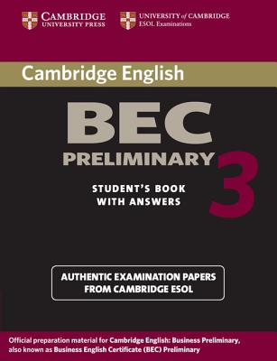 Cambridge BEC Preliminary 3 With Answers: Examination papers from University of Cambridge ESOL Examinations : English for Speake