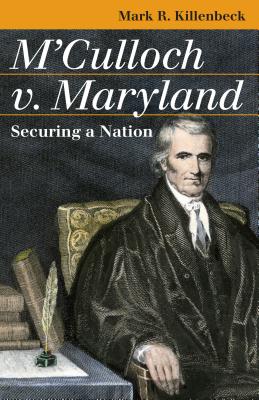 M’Culloch V. Maryland: Securing a Nation