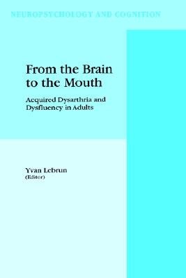 From the Brain to the Mouth: Acquired Dysarthria and Dysfluency in Adults