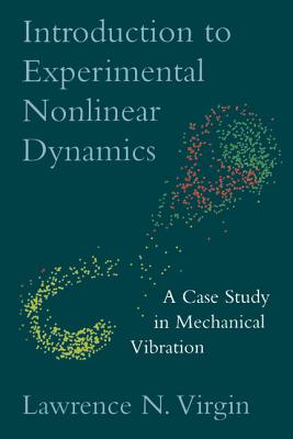 Introduction to Experimental Nonlinear Dynamics: A Case Study in Mechanical Vibration