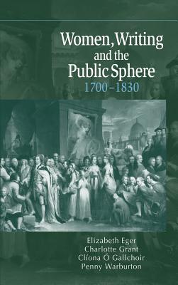 Women, and Writing the Public Sphere, 1700-1830