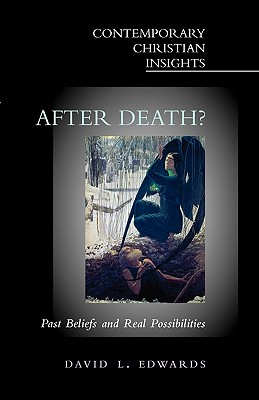 After Death?: Past Beliefs and Real Possibilities