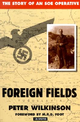 Foreign Fields: The Story of an Soe Operative