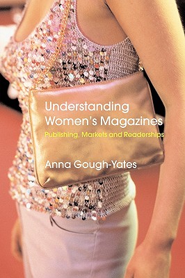 Understanding Women’s Magazines: Publishing, Markets and Readerships